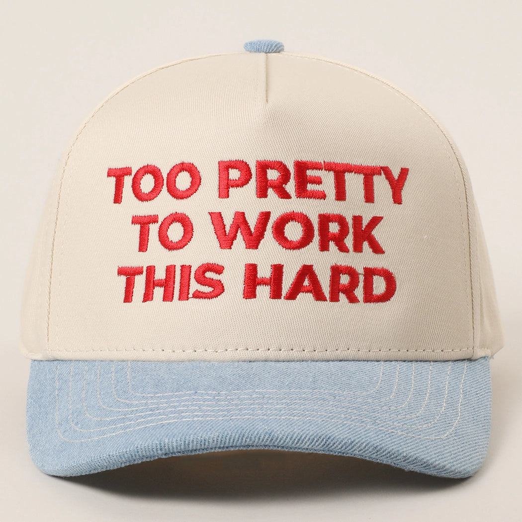 too pretty to work this hard trucker hat