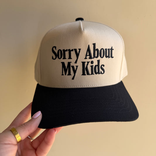 Sorry about my kids Trucker Hat