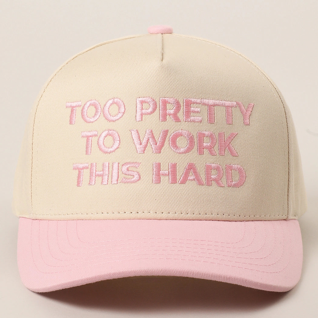 too pretty to work this hard trucker hat