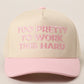 too pretty to work this hard trucker hat
