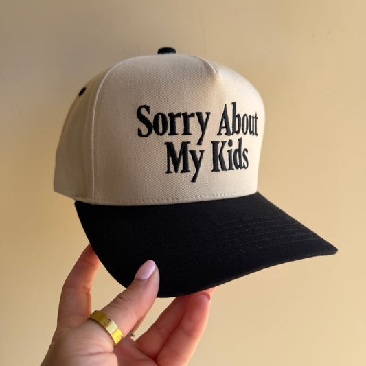 Sorry about my kids Trucker Hat