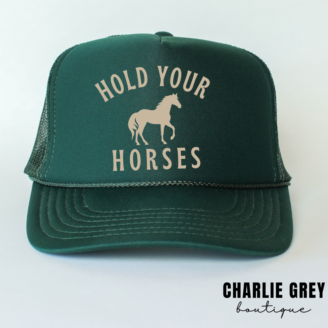 Hold your horses trucker hat