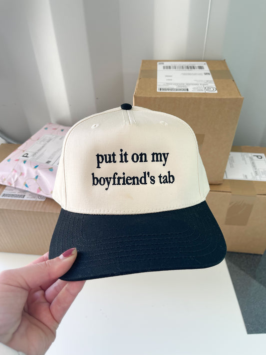 Put it on my boyfriends tab trucker hat