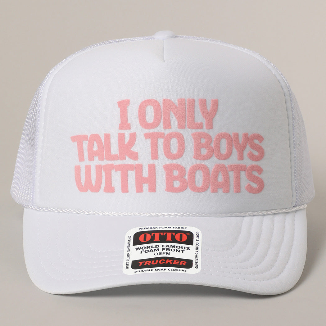 I only talk to boys with boats Trucker Hat