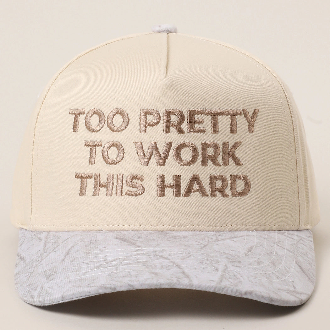 too pretty to work this hard trucker hat