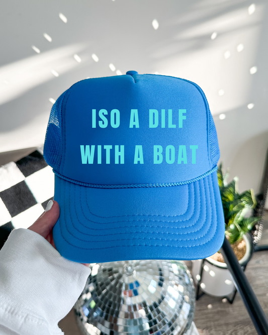 ISO a DILF with a boat Trucker Hat