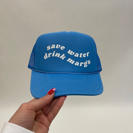 Save Water Drink Margs Trucker Hat