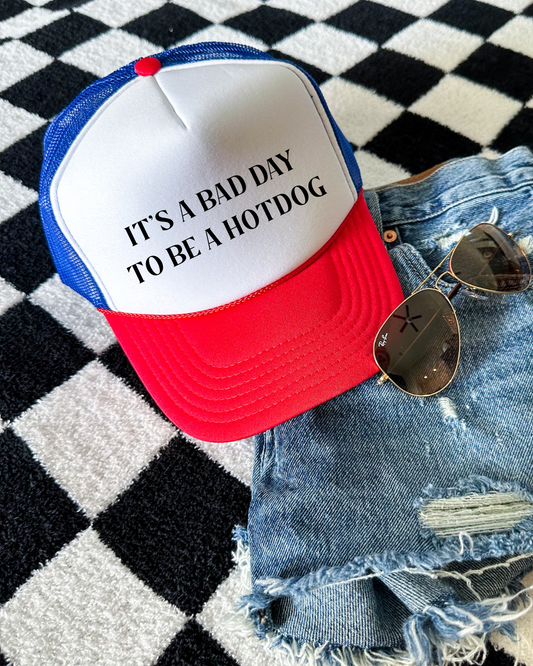 it's a bad day to be a hotdog Trucker Hat