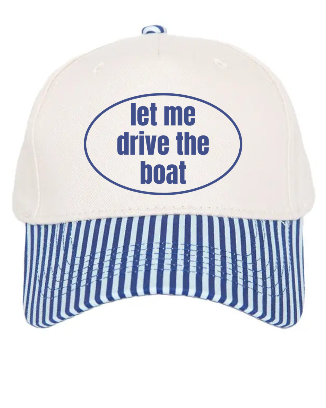Let me drive the boat embroidered trucker hat