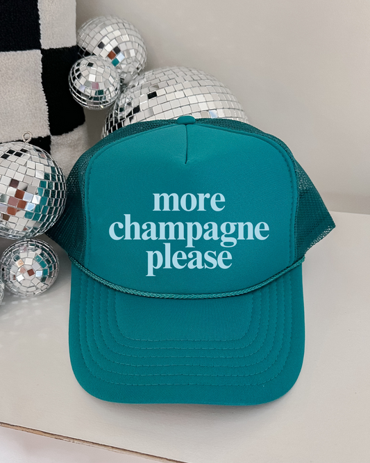 more champagne please Trucker Hat
