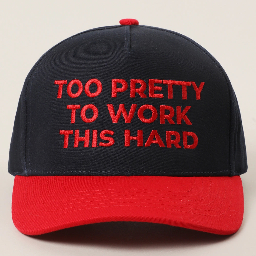 too pretty to work this hard trucker hat