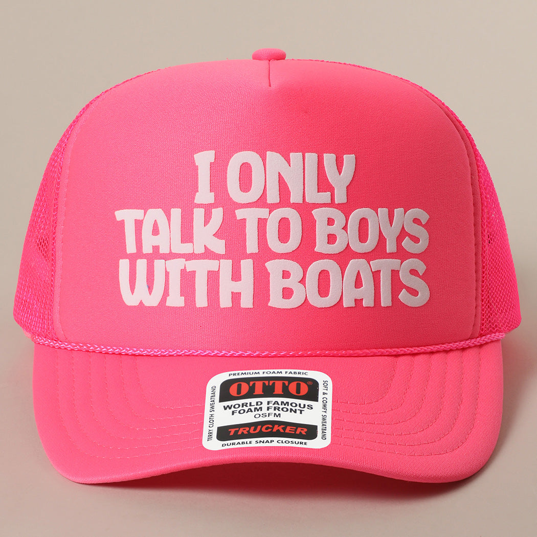 I only talk to boys with boats Trucker Hat
