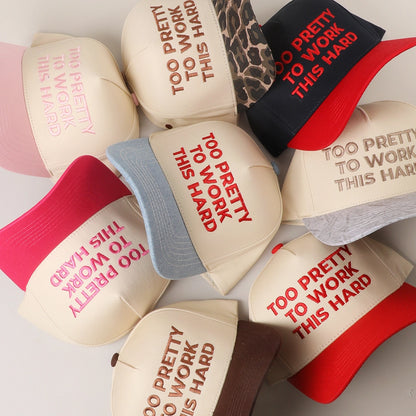 too pretty to work this hard trucker hat