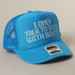 I only talk to boys with boats Trucker Hat